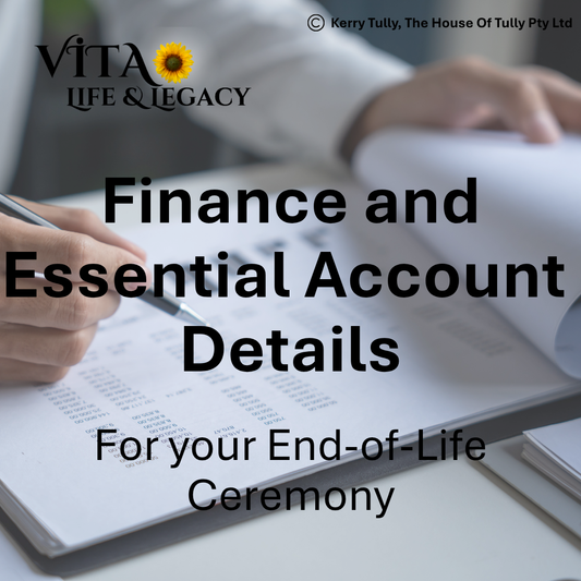 Finance and Essential Account Details for End-of-Life Ceremonies (Digital Download)